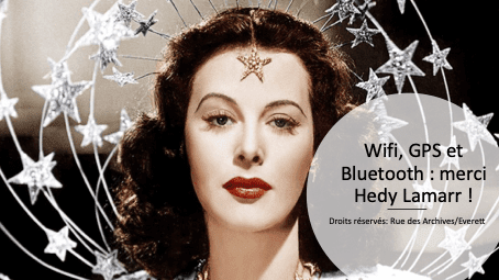 Wifi, GPS et Bluetooth : merci Hedy Lamarr !