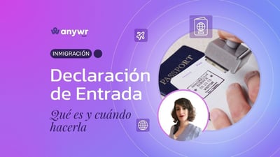 Declaración de Entrada a España: cuándo y cómo hacerla