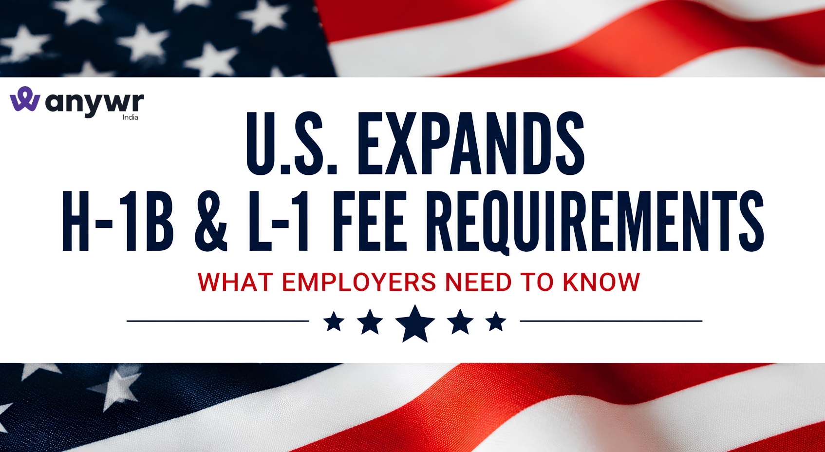 U.S. Expands H-1B and L-1 Fees: Key Impacts for Employers